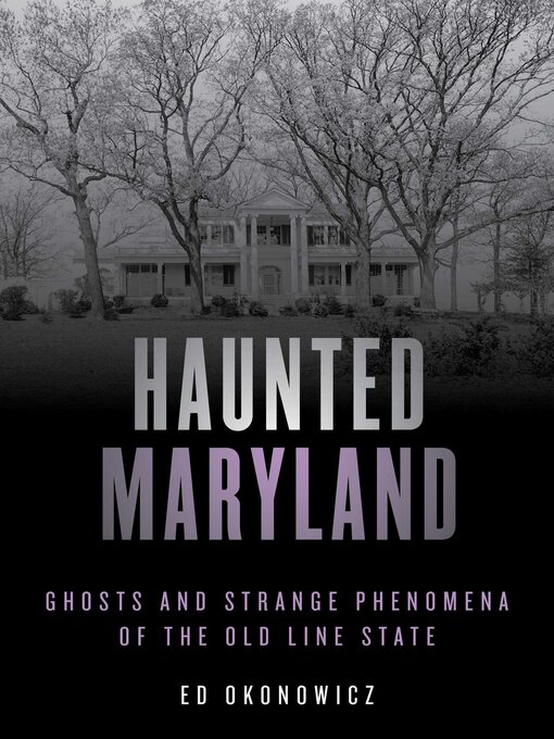 Title details for Haunted Maryland by Ed Okonowicz - Available